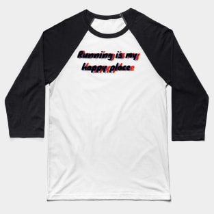 Running is my happy place track and field Baseball T-Shirt